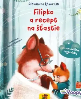 Rozprávky Filipko a recept na šťastie - Alexandra Khvorost,Natalia Baisheva