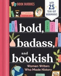 Citáty, výroky, aforizmy, príslovia, porekadlá Bold, Badass, and Bookish: Women Writers Who Made History