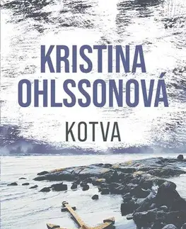 Detektívky, trilery, horory Kotva - Kristina Ohlsson,Vendula Nováková