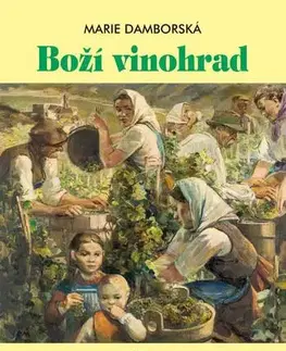 Česká beletria Boží vinohrad - Marie Damborská