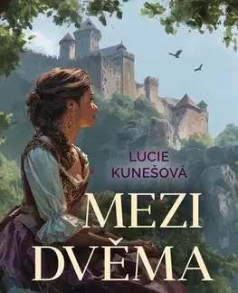 Romantická beletria Mezi dvěma srdci - Lucie Kunešová