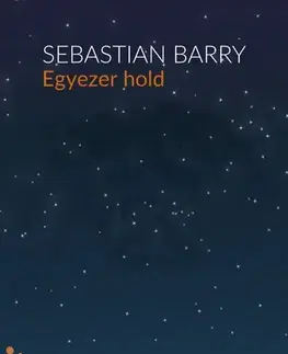 Svetová beletria Egyezer hold - Sebastian Barry
