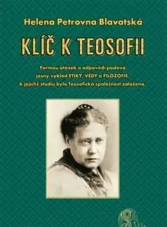 Náboženstvo - ostatné Klíč k teosofii - Helena Petrovna Blavatská
