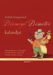 Rozprávky Dörmögő Dömötör kalandjai - Zsigmond Sebők