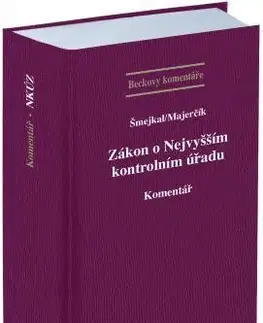 Právo ČR Zákon o Nejvyšším kontrolním úřadu. Komentář - Viktor Šmejkal,Ľubomír Majerčík