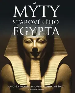 Mytológia Staré egyptské mýty - Catherine Chambers