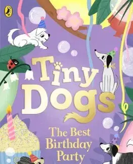 Rozprávky Tiny Dogs: The Best Birthday Party - Rose Lihou
