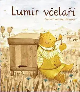 Príroda Lumír včelaří - Aneta Františka Holasová
