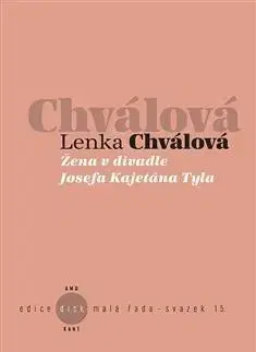 Dráma, divadelné hry, scenáre Žena v divadle Josefa Kajetána Tyla - Lenka Chválová