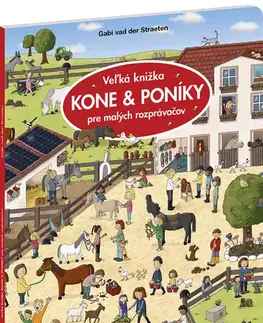 Leporelá, krabičky, puzzle knihy Veľká knižka KONE & PONÍKY pre malých rozprávačov - Gabi van der Straeten