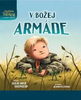 Náboženská literatúra pre deti V Božej armáde - Shepherd Sheri Rose,Jennifer Zivoin