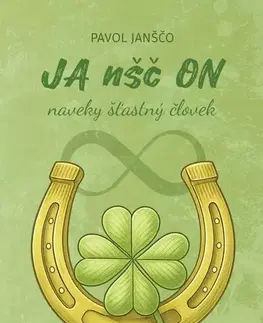 Motivačná literatúra - ostatné JAnščON: naveky šťastný človek - Pavol Janščo