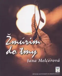 Slovenská poézia Žmúrim do tmy - Jana Melcerová