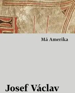 Humor a satira Má Amerika - Josef Václav Sládek
