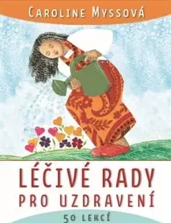Alternatívna medicína - ostatné Léčivé rady pro uzdravení - Caroline Myss
