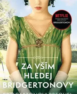 Romantická beletria Bridgertonovi – prequel: Za vším hledej Bridgertonovy - Julia Quinn
