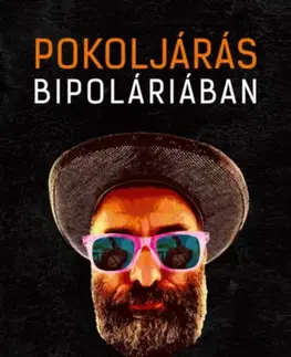 Beletria - ostatné Pokoljárás Bipoláriában - Egy mániás depressziós feljegyzései - Zsolt Kácsor