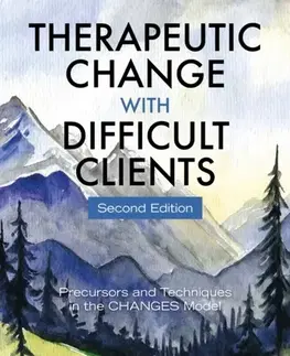 Psychiatria a psychológia Therapeutic Change with Difficult Clients - Brett D Wilkinson,Fred J. Hanna