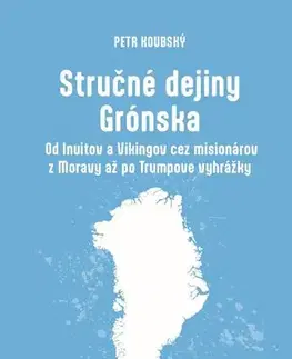 História - ostatné Stručné dejiny Grónska - Petr Koubský