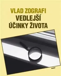 Svetová beletria Vedlejší účinky života - Vlad Zografi