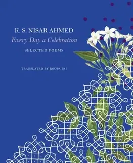 Poézia Every Day a Celebration - K. S. Nisar Ahmed