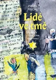 Česká beletria Lidé ve tmě. Deníky z Terezína 1941-1943 - Pavel Fischl