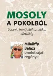Biografie - ostatné Mosoly a pokolból - Mihálffy Balázs