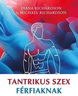 Zdravie, životný štýl - ostatné Tantrikus szex férfiaknak - Diana Richardson