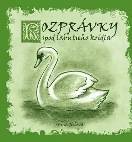 Rozprávky Rozprávky spod labutieho krídla - Anna Nečová,Marcela Bojčíková