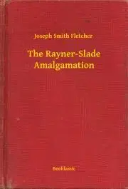 Svetová beletria The Rayner-Slade Amalgamation - Fletcher Joseph Smith