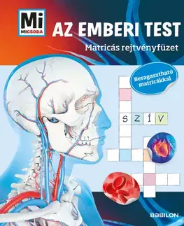 Ľudské telo Mi Micsoda - Az emberi test - Matricás rejtvényfüzet - Mán Várhegyi Réka
