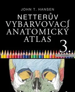 Anatómia Netterův vybarvovací anatomický atlas, 3. vydání - John T. Hansen,Marcela Bezdičková