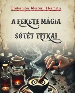 Mágia a okultizmus A fekete mágia sötét titkai