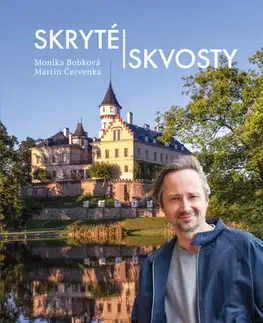Historické pamiatky, hrady a zámky Skryté skvosty - Monika Bobková,Martin Červenka