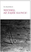 Česká beletria Nečekej, až zajde slunce! - Eva Kantůrková