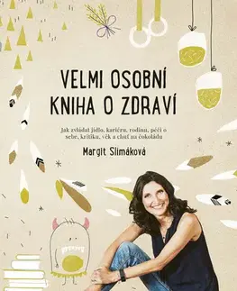Zdravie, životný štýl - ostatné Velmi osobní kniha o zdraví - Margit Slimáková
