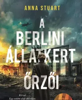 Historické romány A Berlini Állatkert őrzői - Anna Stuart
