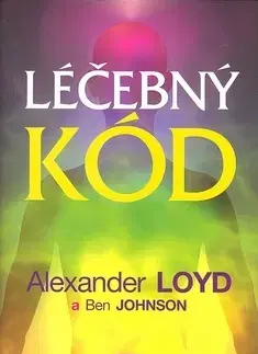 Alternatívna medicína - ostatné Léčebný kód - Alexander Loyd,Ben Johnson