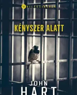 Detektívky, trilery, horory Kényszer alatt - John Hart,István Szabó