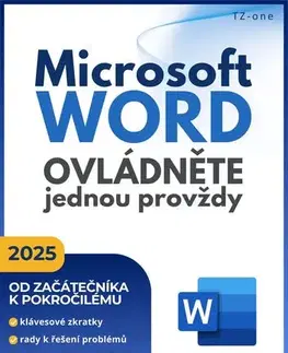 Počítačová literatúra - ostatné Microsoft Word ovládněte jednou provždy - Tomáš Zahradníček