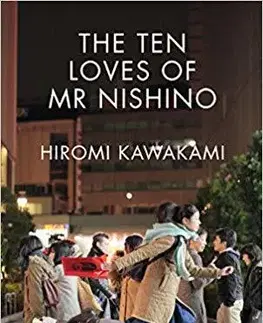 Cudzojazyčná literatúra The Ten Loves of Mr Nishino - Hiromi Kawakami