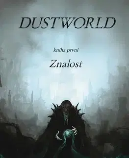 Sci-fi a fantasy Dustworld Kniha první Znalost - Adam Ficenec