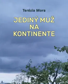 Svetová beletria Jediný muž na kontinente - Terézia Mora