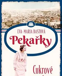 Svetová beletria Pekařky 2: Cukrové roky - Eva-Maria Bast,Pavla Lutovská