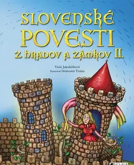 Bájky a povesti Slovenské povesti z hradov a zámkov II., 2. vydanie - Viola Jakubičková,Drahomír Trsťan