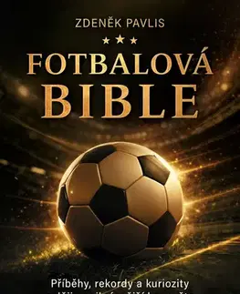 Šport - ostatné Fotbalová bible - Zdeněk Pavlis