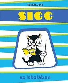 Rozprávky Sicc az iskolában - Jenő Kálmán,Béla Tankó