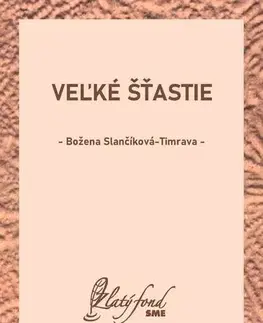 Slovenská beletria Veľké šťastie - Božena Slančíková-Timrava