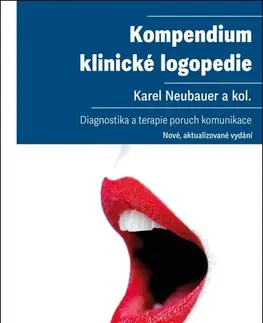 Medicína - ostatné Kompendium klinické logopedie, 2. vydání - Karel Neubauer