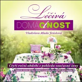 Zdravie, životný štýl - ostatné Léčivá domáctnost - Vladislava Mlada Jirásková